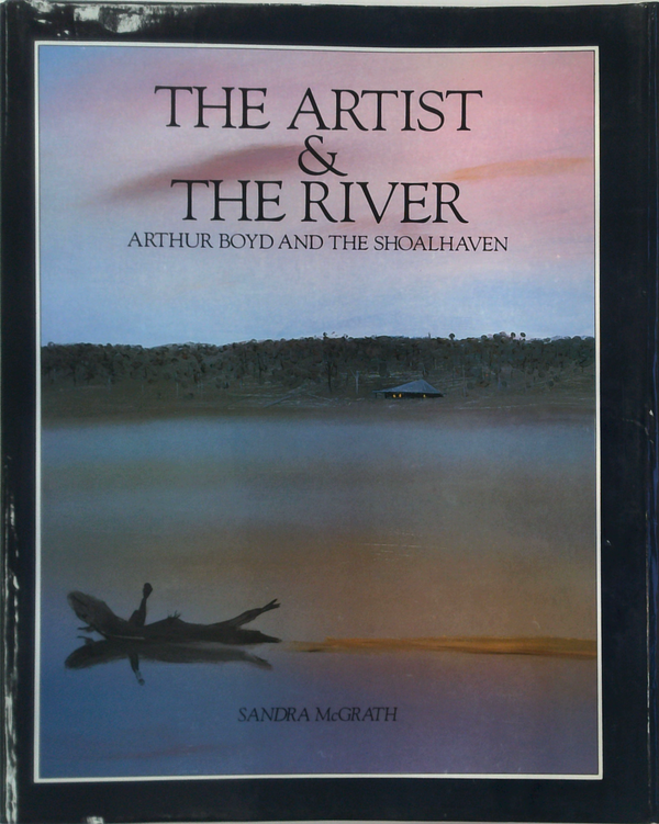 The Artist & The River: Arthur Boyd And The Shoalhaven