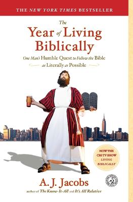The Year of Living Biblically: One Man's Humble Quest to Follow the