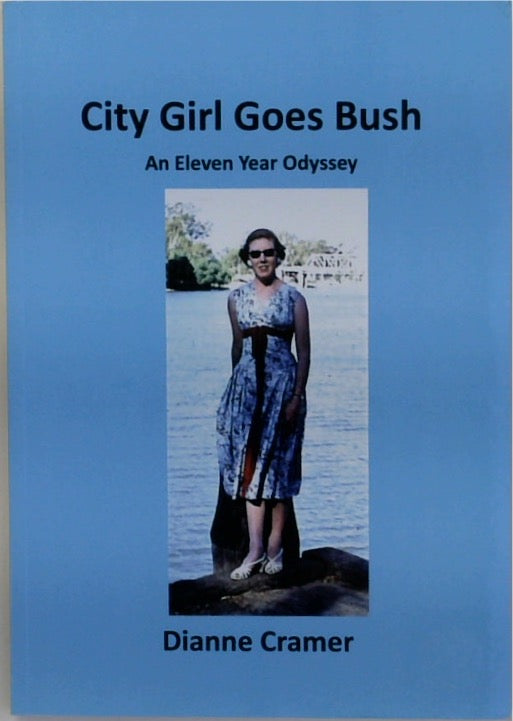 City Girl Goes Bush: An Eleven Year Odyssey