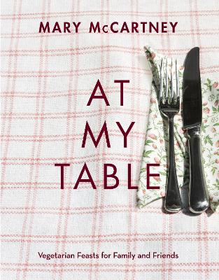 At My Table: Vegetarian Feasts for Family and Friends