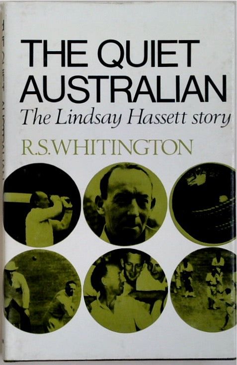 The Quiet Australian. The Lindsay Hassett Story.