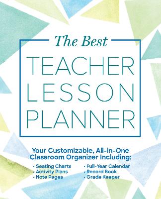 The Best Teacher Lesson Planner: Your Customizable, All-in-One