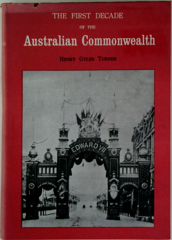 The First Decade Of The Australian Commonwealth