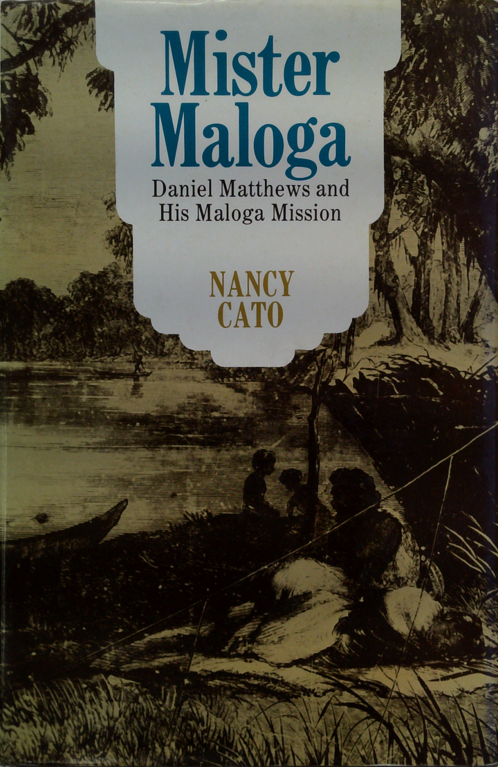 Mister Maloga: Daniel Matthews And His Maloga Mission