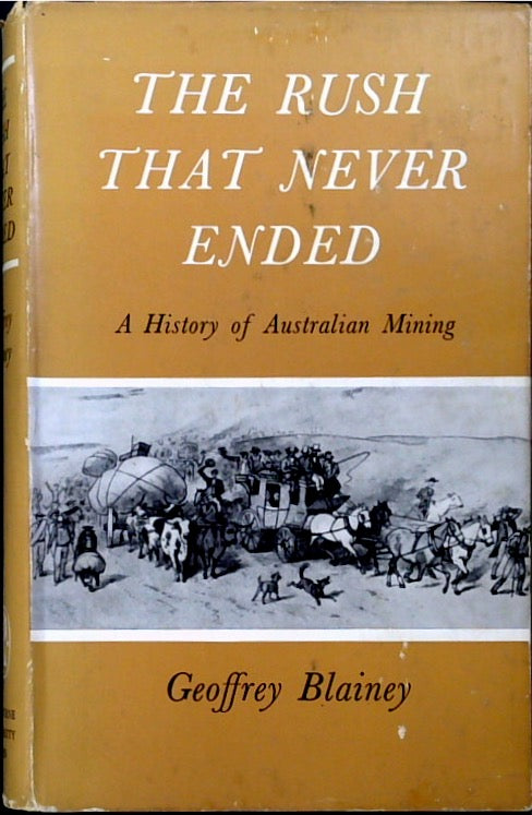 The Rush That Never Ended: A History of Australian Mining