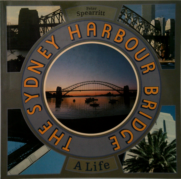 The Sydney Harbour Bridge: A Life