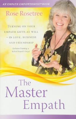 The Master Empath: Turning on Your Empath Gifts At Will in Love,