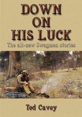 Down on His Luck: The All-New Swagmen Stories