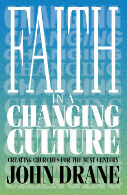 Faith in a Changing Culture: Creating Churches for the Next Century