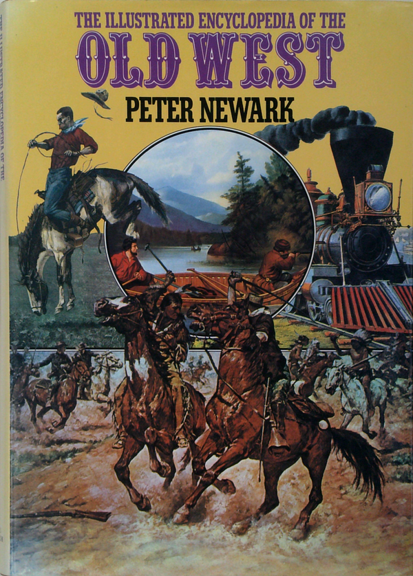 The Illustrated Encyclopedia Of The Old West