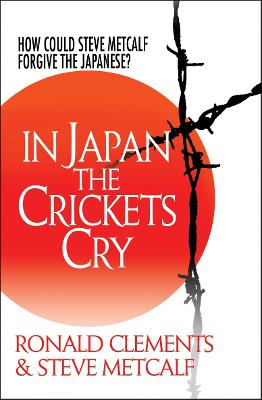 In Japan the Crickets Cry: How could Steve Metcalf forgive the