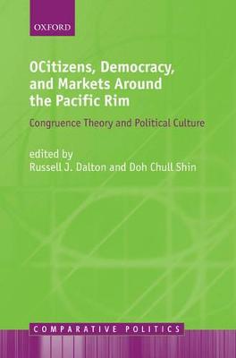 Citizens, Democracy, and Markets Around the Pacific Rim: Congruence Theory and Political Culture