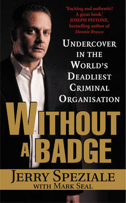 Without a Badge: Undercover in the World's Deadliest Criminal