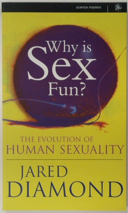 Why is Sex Fun? The Evolution of Human Sexuality