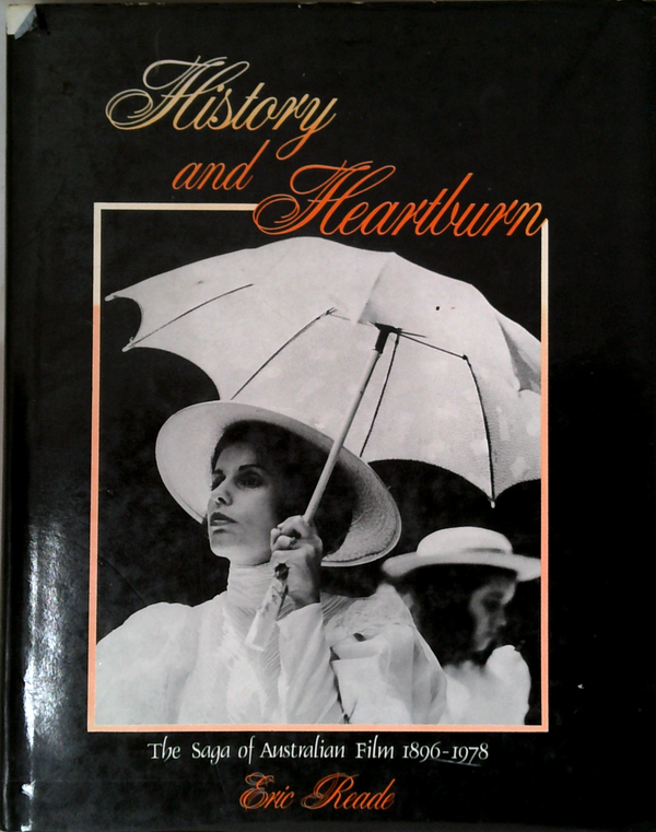 History And Heartburn: The Saga Of Australian Film 1896-1978