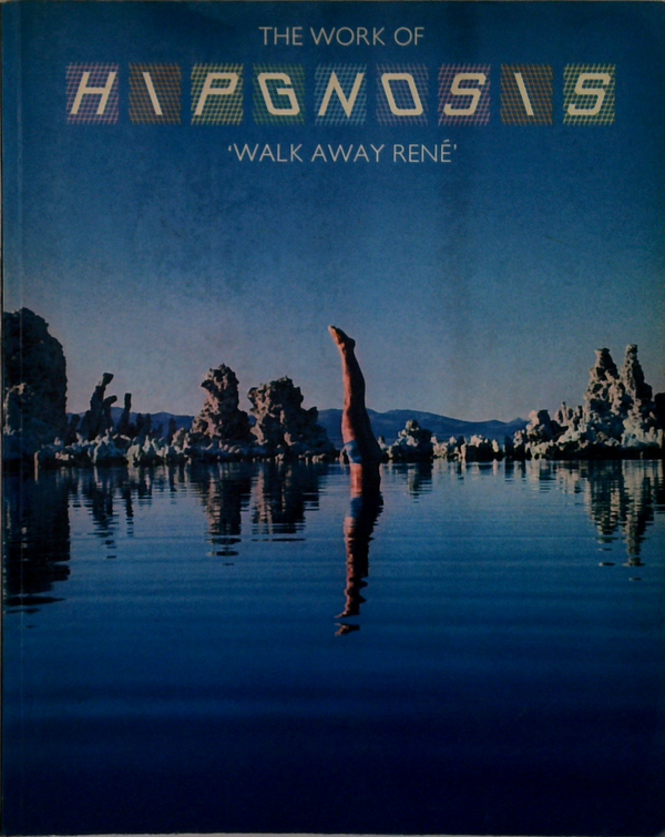 The Work Of Hipgnosis: 'Walk Away René'