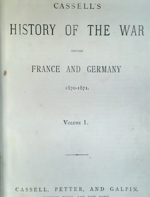 Cassell's History Of The War Between France And Germany 1870-1871 - Volume I
