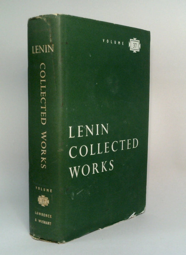 Lenin Collected Works - Volume 37: Letters To Relatives 1893-1922