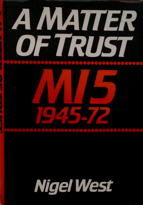 A Matter Of Trust: Mi5 1945-72