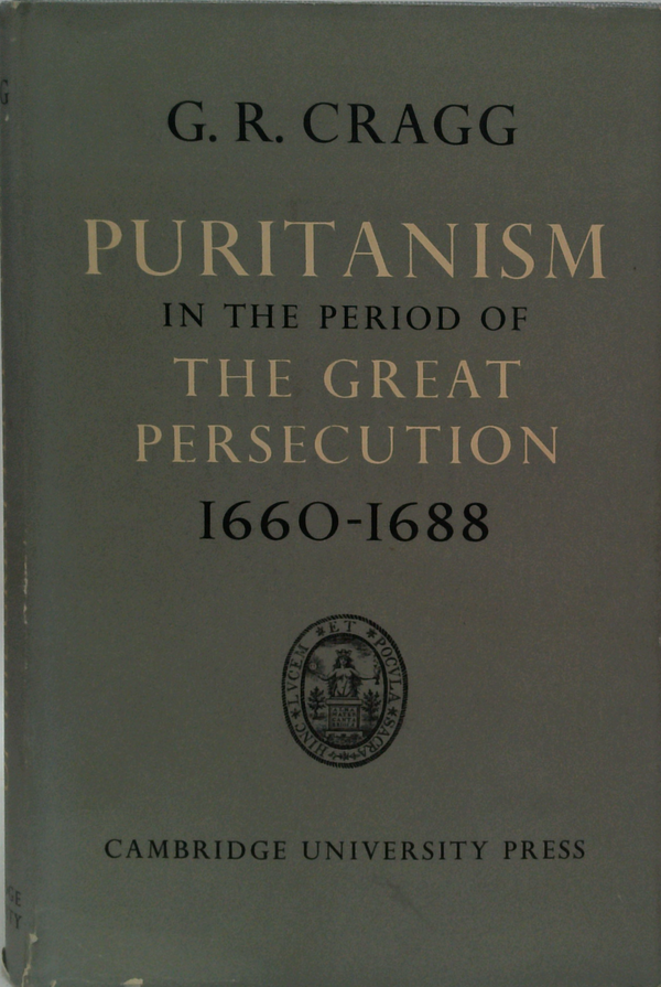 Puritanism In The Period Of The Great Persecution 1660-1688