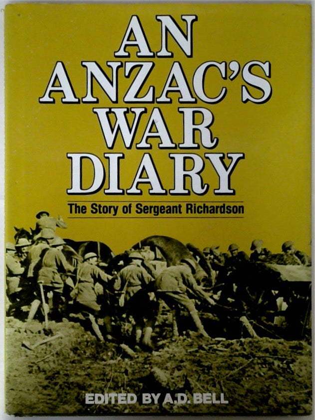 An ANZAC's War Diary The Story of Sergeant Richardson