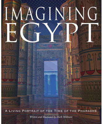 Imagining Egypt: A Living Portrait of the Time of the Pharoahs