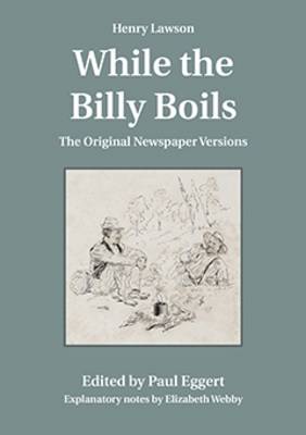 While the Billy Boils: The Original Newspaper Versions