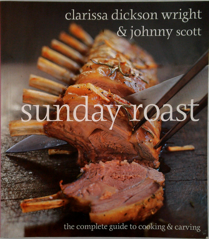 Sunday Roast: The Complete Guide To Cooking & Carving