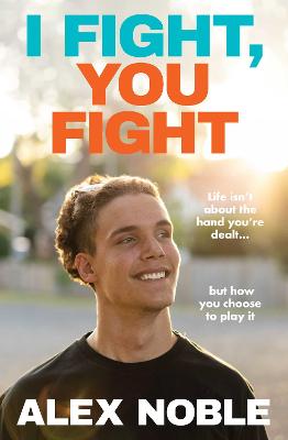 I Fight, You Fight: Life isn't about the hand you're dealt, but how