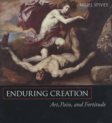 Enduring Creation: Art, Pain, and Fortitude