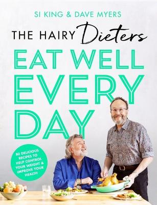 The Hairy Dieters' Eat Well Every Day: 80 Delicious Recipes To Help