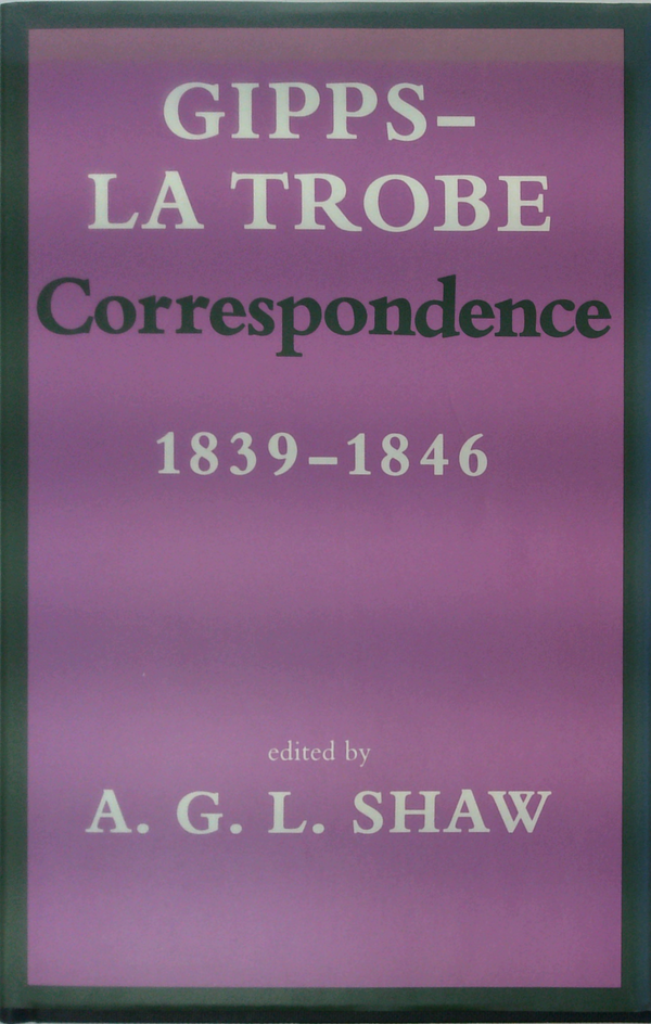 Gipps-La Trobe Correspondence 1839-1846.