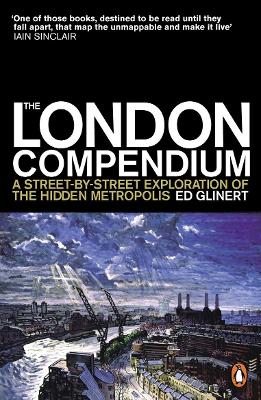The London Compendium: A street-by-street exploration of the hidden