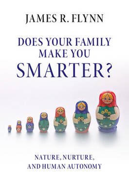 Does your Family Make You Smarter?: Nature, Nurture, and Human