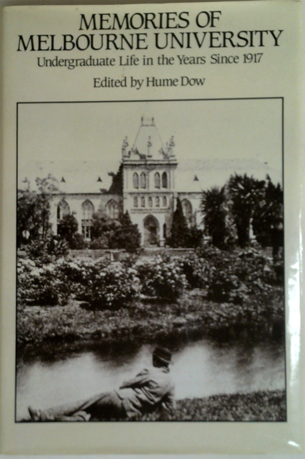 Memories Of Melbourne University: Undergraduate Life In The Years Since 1917