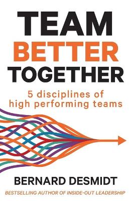 Team Better Together: 5 Disciplines of High Performing Teams