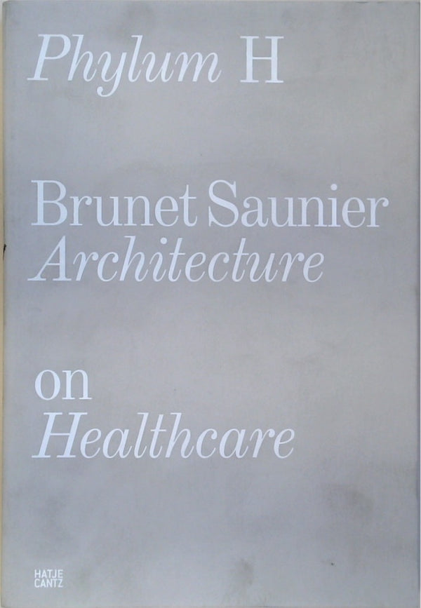 Phylum H: Brunet Saunier Architecture on Healthcare