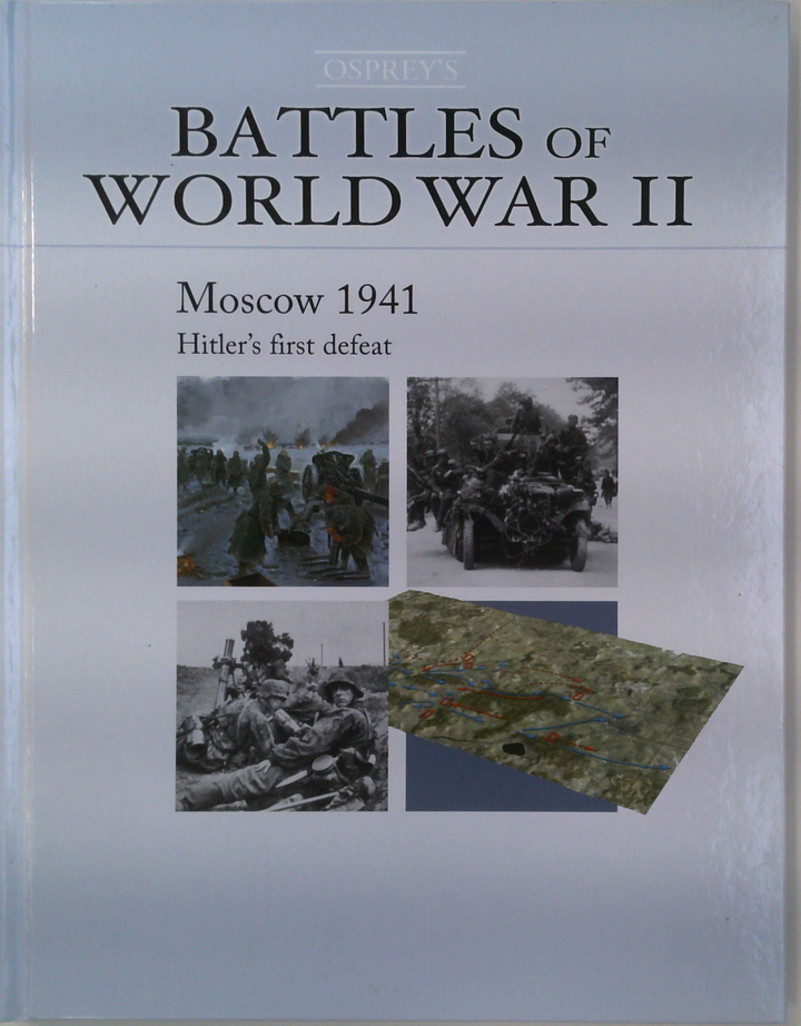 Moscow 1941: Hitler's First Defeat