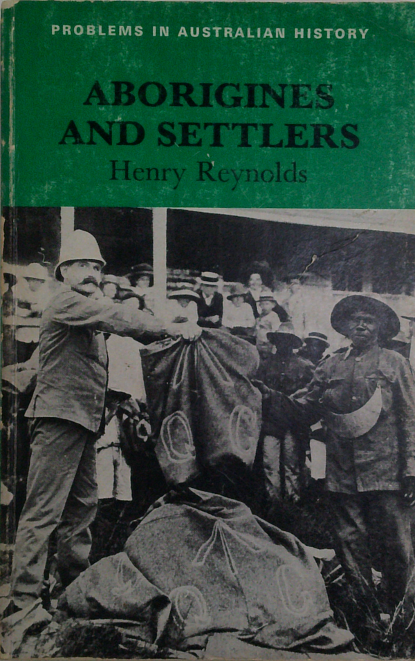 Aborigines And Settlers: The Australian Experience 1788-1939