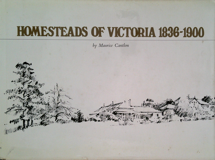Homesteads Of Victoria 1836-1900