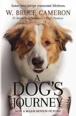 A Dog's Journey: A Dog's Purpose Book 2: Film Tie-In