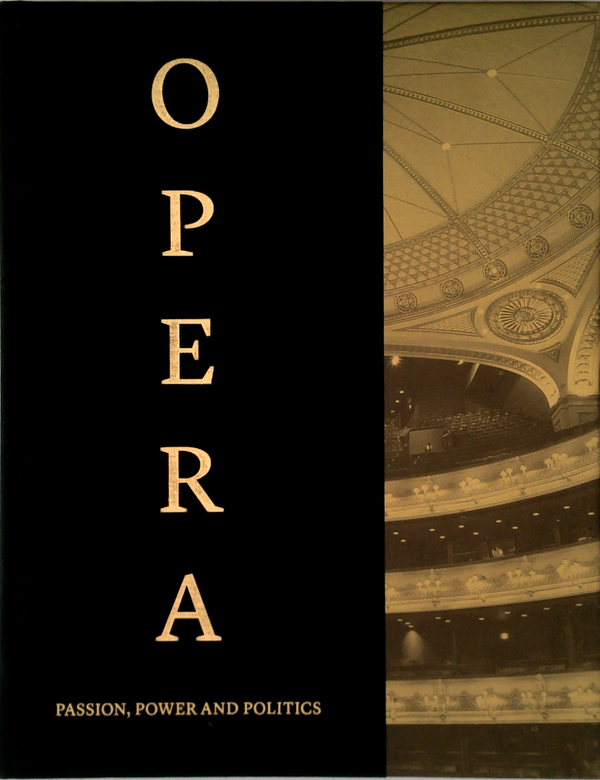 Opera: Passion, Power And Politics