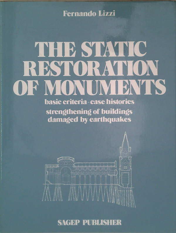 The Static Restoration Of Monuments: Basic Criteria-Case Histories Strengthening Of Buildings Damaged By Earthquakes