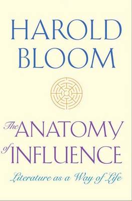 The Anatomy of Influence: Literature as a Way of Life