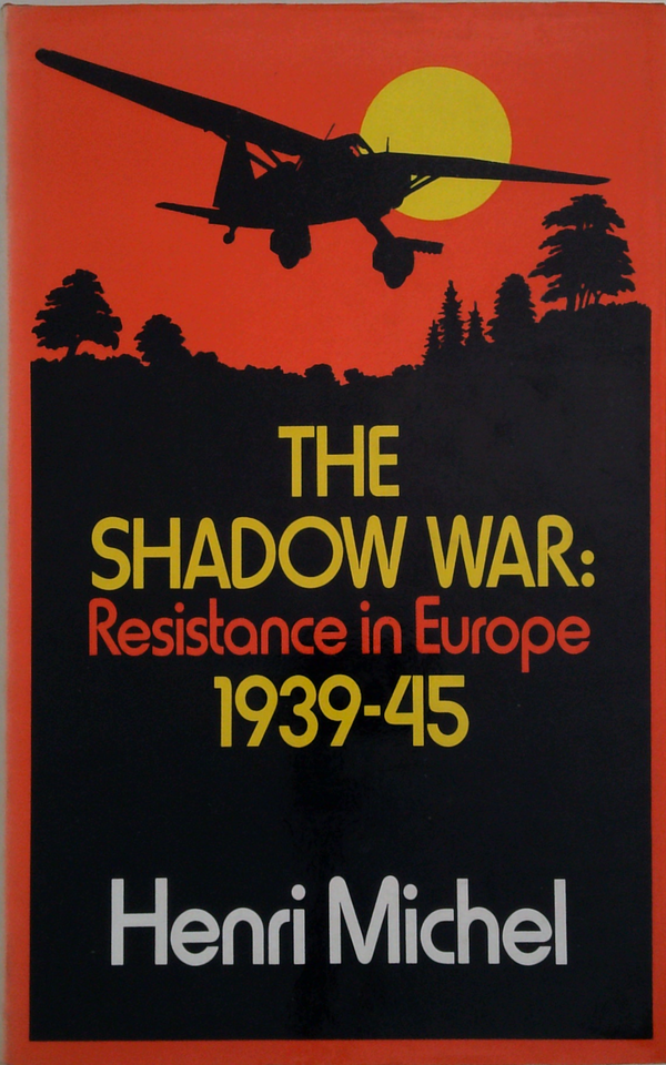 The Shadow War: Resistance In Europe 1939-45