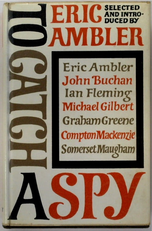 To Catch a Spy: An Anthology of Favourite Spy Stories