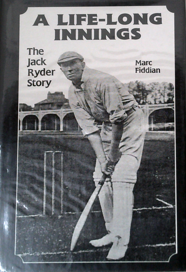 A Life-Long Innings: The Jack Ryder Story