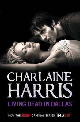 Living Dead in Dallas: A True Blood Novel