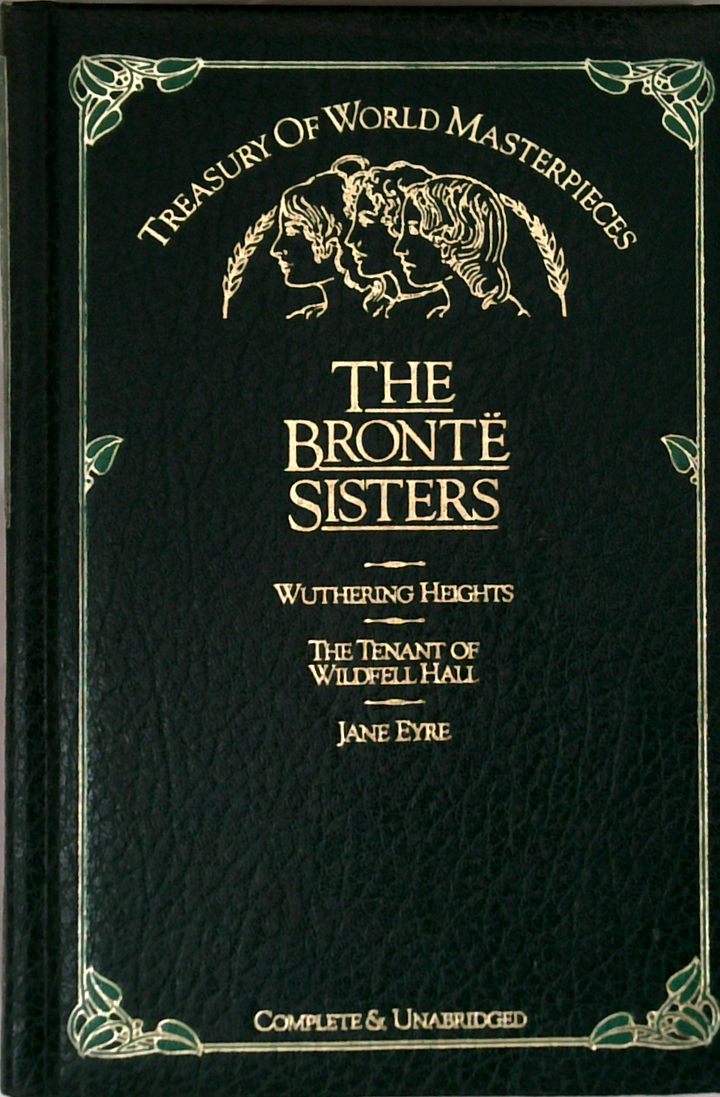 Treasury Of World Masterpieces: The Brontë Sisters
