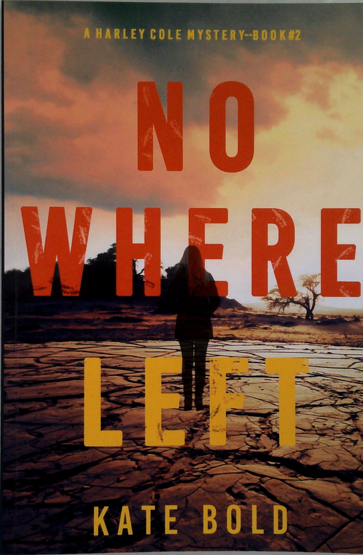 Nowhere Left: A Harley Cole Fbi Suspense Thriller—Book 2